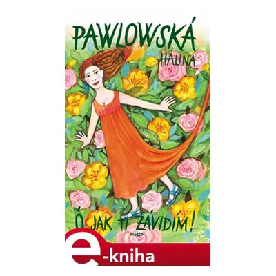 Ó, jak ti závidím - Halina Pawlowská