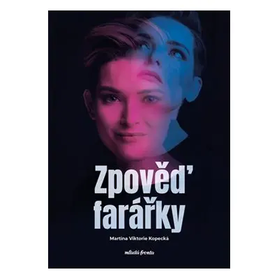 Zpověď farářky - Martina Viktorie Kopecká