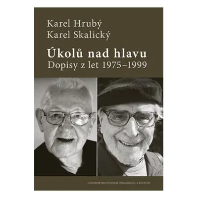 Úkolů nad hlavu - Karel Skalický, Karel Hrubý