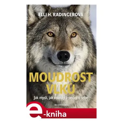 Moudrost vlků - Elli H. Radingerová