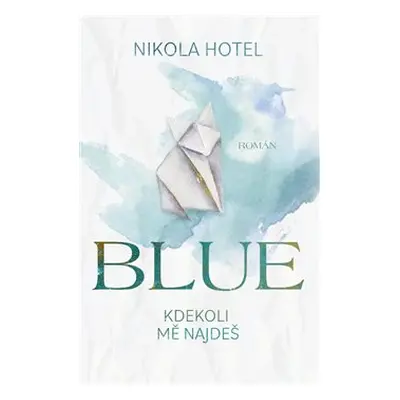 Blue: Kdekoli mě najdeš - Nikola Hotel