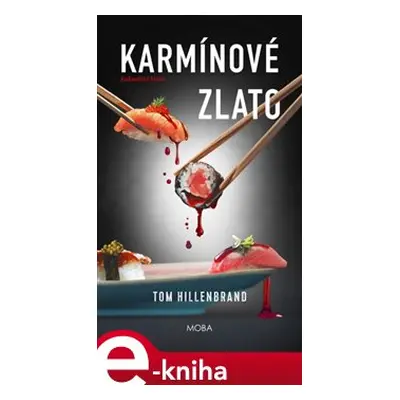 Karmínové zlato - Tom Hillenbrand