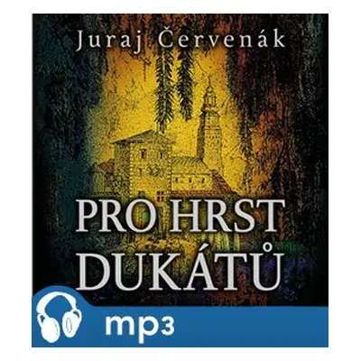 Pro hrst dukátů, mp3 - Juraj Červenák