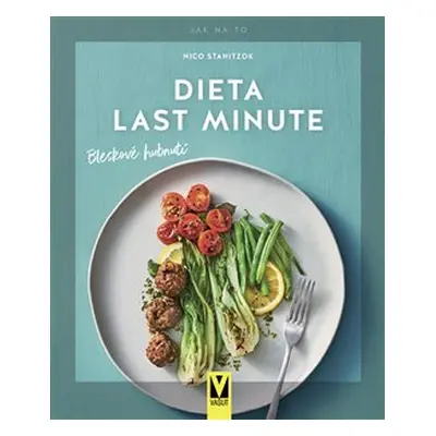 Dieta last minute – bleskové hubnutí - Nico Staniczok