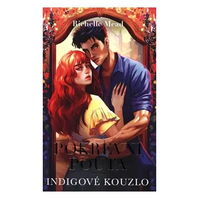 Indigové kouzlo - Richelle Mead