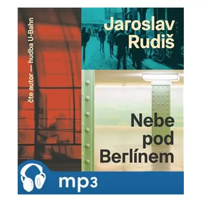 Rudiš: Nebe pod Berlínem, mp3 - Jaroslav Rudiš