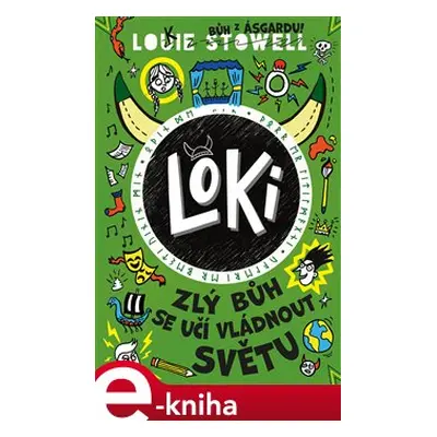 Loki: zlý bůh se učí vládnout světu - Louie Stowell