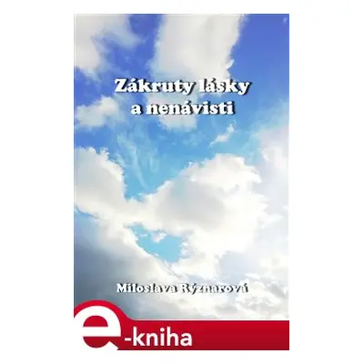 Zákruty lásky a nenávisti - Miloslava Rýznarová