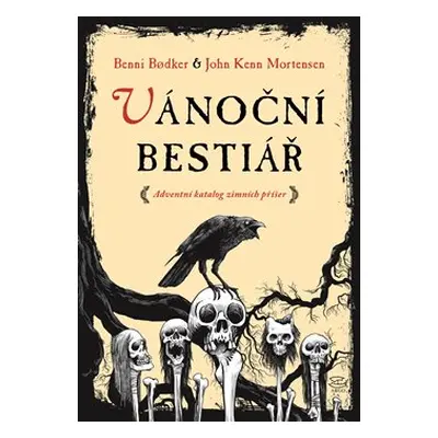 Vánoční bestiář - Benni Bodker, John Kenn Mortensen