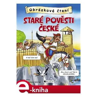 Obrázkové čtení – Staré pověsti české - Antonín Šplíchal, Martin Pitro