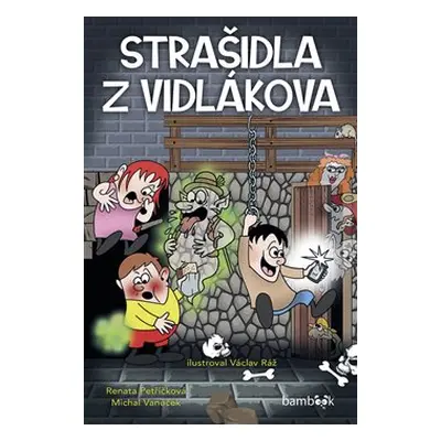 Strašidla z Vidlákova - Michal Vaněček, Renáta Petříková