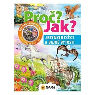 Proč? Jak? Jednorožci a bájné bytosti - Niko Domínquez