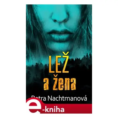 Lež a žena - Petra Nachtmanová