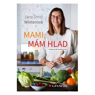 Mami, mám hlad - Jana Śmíd Winterová