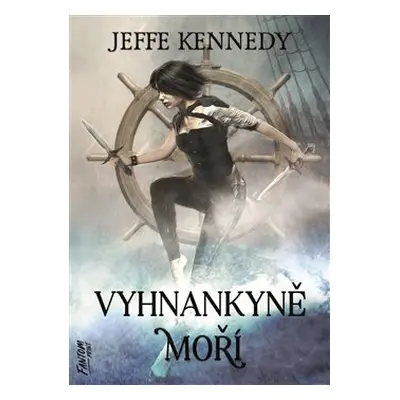 Vyhnankyně moří - Kroniky Dasnarie 2 - Jeffe Kennedy