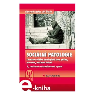 Sociální patologie - Slavomil Fischer, Jiří Škoda