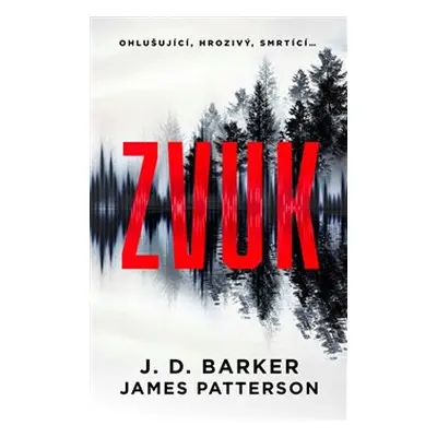 Zvuk - J. D. Barker, James Patterson