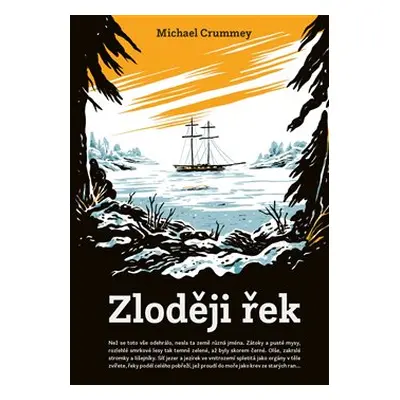 Zloději řek - Michael Crummey