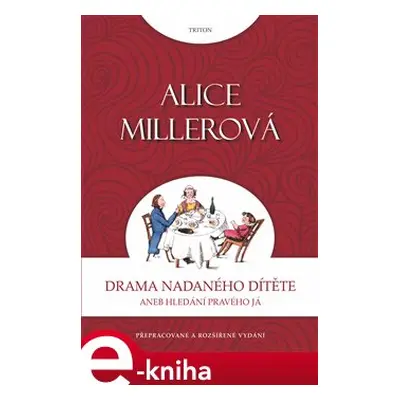 Drama nadaného dítěte - Alice Millerová