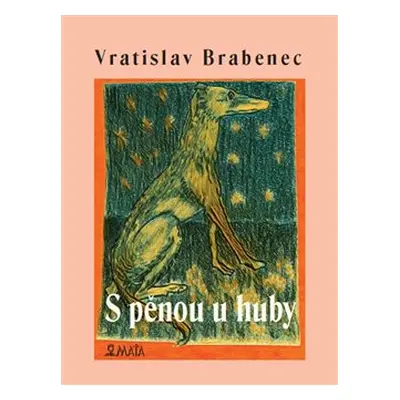 S pěnou u huby - Vratislav Brabenec