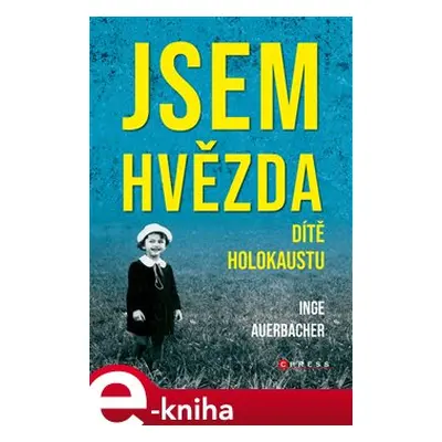 Jsem hvězda: dítě holokaustu - Inge Auerbacher