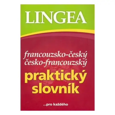 Francouzsko-český česko-francouzský praktický slovník pro každého