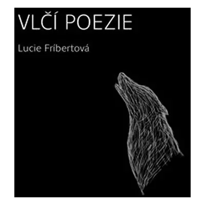 Vlčí poezie - Lucie Fríbertová