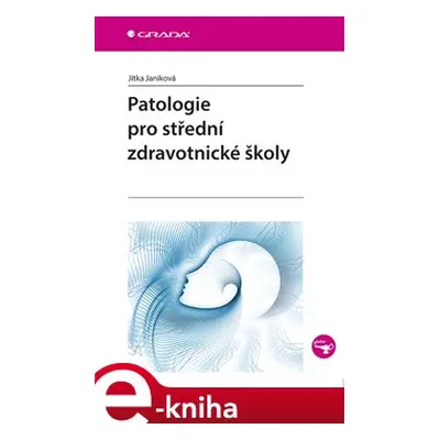 Patologie pro střední zdravotnické školy - Jitka Janíková