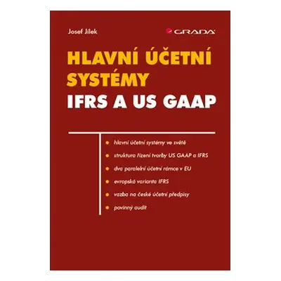 Hlavní účetní systémy: IFRS a US GAAP - Josef Jílek