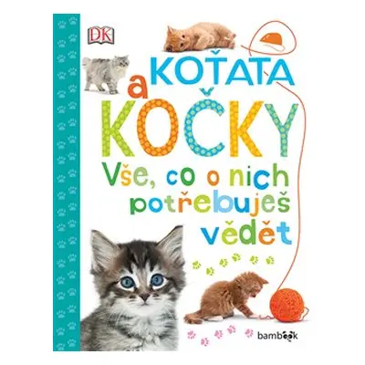 Koťata a kočky - Vše, co o nich potřebuješ vědět - Andrea Millsová