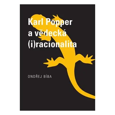 Karl Popper a vědecká (i)racionalita - Ondřej Bíba