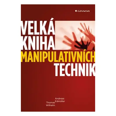 Velká kniha manipulativních technik - Andreas Edmüller, Thomas Wilhelm