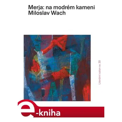 Merja: na modrém kameni - Miloslav Wach