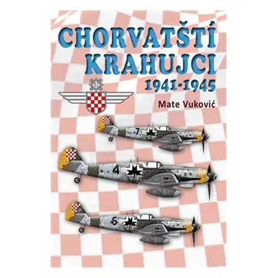 Chorvatští krahujci 1941-1945 - Mate Vuković