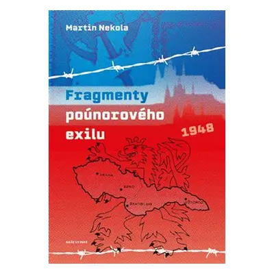 Fragmenty poúnorového exilu - Martin Nekola