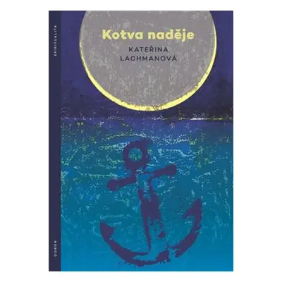 Kotva naděje - Kateřina Lachmanová