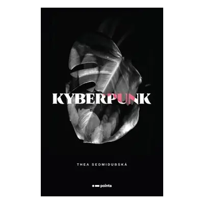 Kyberpunk - Thea Sedmidubská