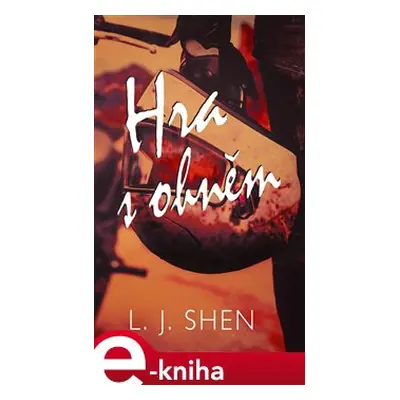 Hra s ohněm - L.J. Shen