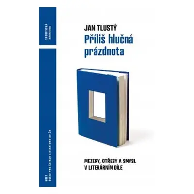 Příliš hlučná prázdnota - Jan Tlustý