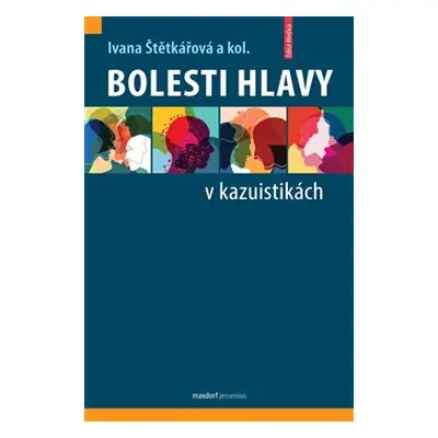 Bolesti hlavy v kazuistikách - Ivana Štětkářová