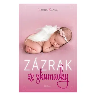 Zázrak ze zkumavky - Laura Krauz