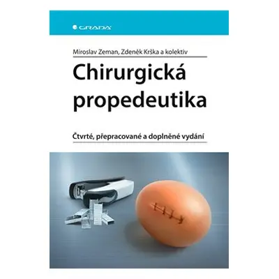 Chirurgická propedeutika - kolektiv, Zdeněk Krška, Miroslav Zeman