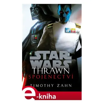 Star Wars - Thrawn. Spojenectví - Timothy Zahn