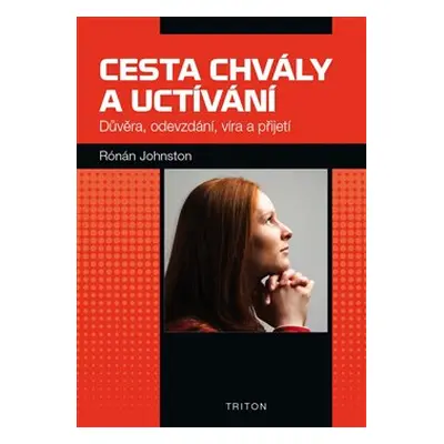 Cesta chvály a uctívání - Johnston Rónán