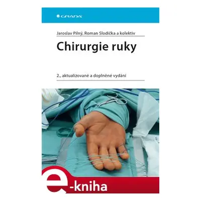 Chirurgie ruky - Jaroslav Pilný, Roman Slodička