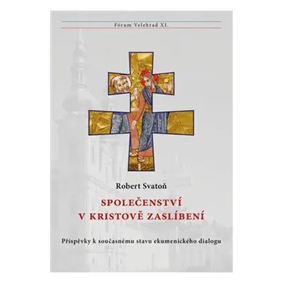 Společenství v Kristově zaslíbení - Robert Svatoň