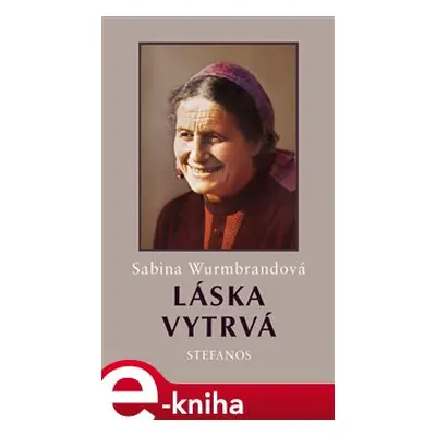 Láska vytrvá - Sabina Wurmbrandová