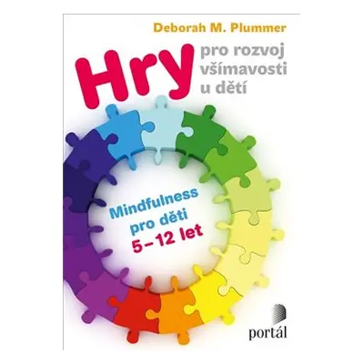 Hry pro rozvoj všímavosti u dětí - Deborah M. Plummer