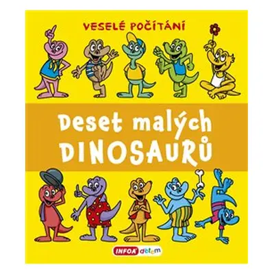 Deset malých dinosaurů - Veselé počítání - Pavlína Šamalíková