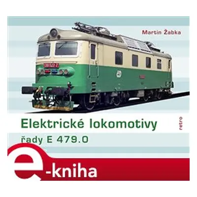 Elektrické lokomotivy řady E 479.0 - Martin Žabka